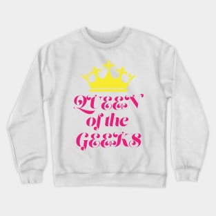 Queen of the Geeks Geeky Girl Crewneck Sweatshirt